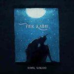 Phir kabhi lyrics ramil ganjoo
