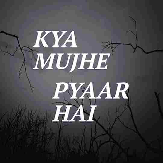 Kya mujhe pyaar hai female version lyrics