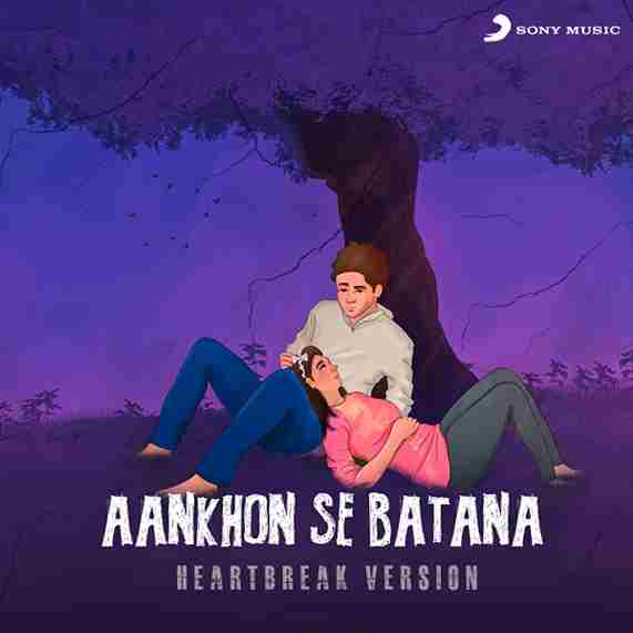 Aankhon se batana heartbreak version lyrics