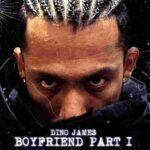 boyfriend part 1 lyrics dino james