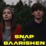 snap x baarishein lyrics