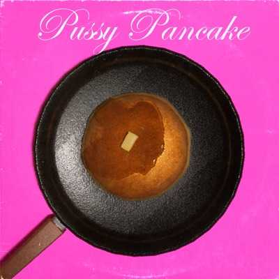 Pussy Pancake Letra