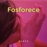 Fosforece Letra