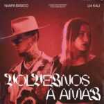 Volvernos a Amar Lyrics