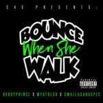 Bounce When She Walk Lyrics