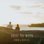 Above the Water Lyrics