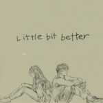 Little Bit Better Lyrics