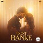 Dost Banke Lyrics
