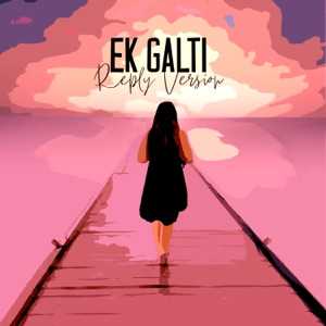 Ek Galti Reply Version Lyrics