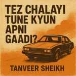 Tej Chalai Tune Kyu Apni Gadi Lyrics