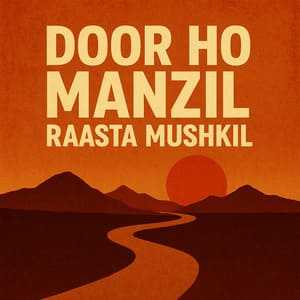 Door Ho Manzil Rasta Mushkil Lyrics