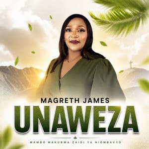 Unaweza Kufanya Mambo Makubwa Lyrics